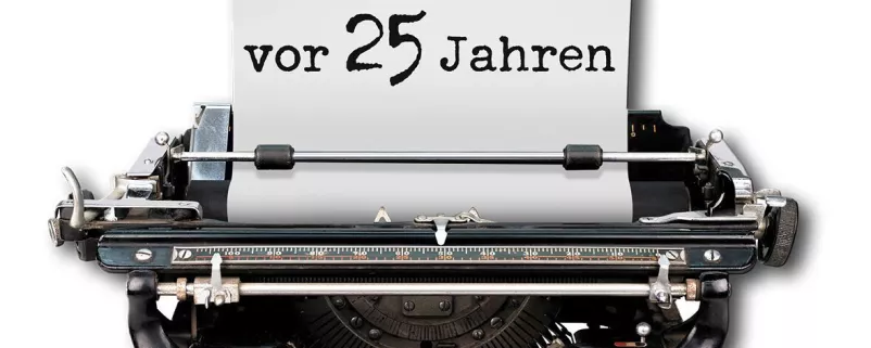 Blick 25 Jahre zurück