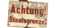 Schild Achtung Staatsgrenze